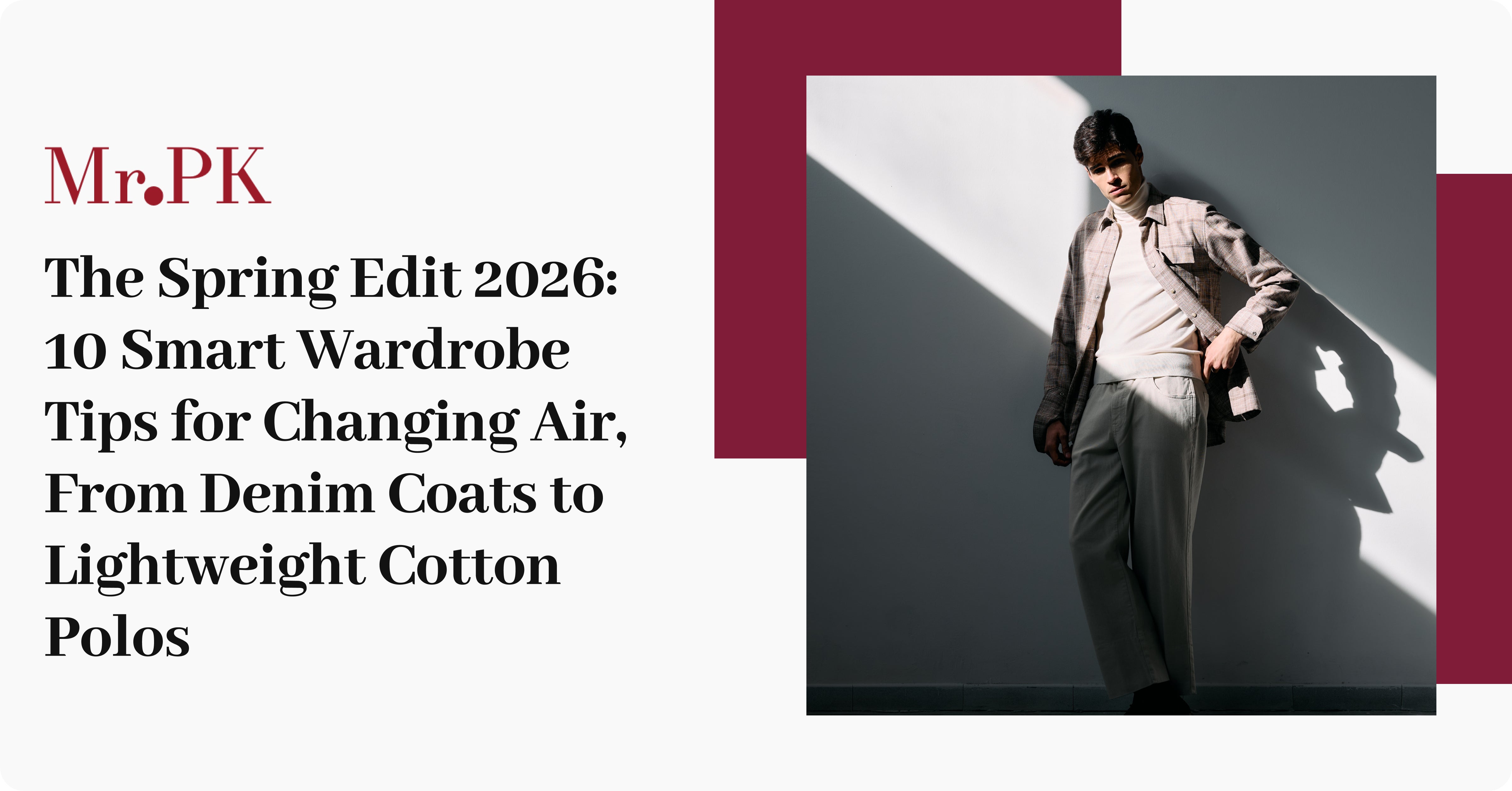 The Spring Edit 2026: 10 Smart Wardrobe Tips for Changing Air, From De ...